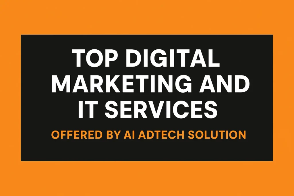 Top Digital Marketing and IT Services Offered by AI Adtech Solution