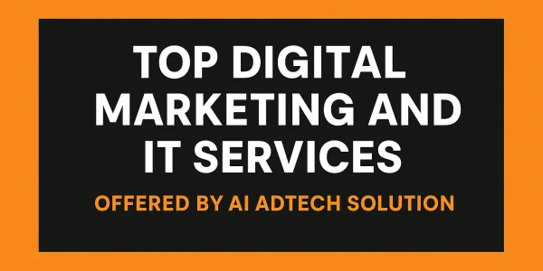 Top Digital Marketing and IT Services Offered by AI Adtech Solution