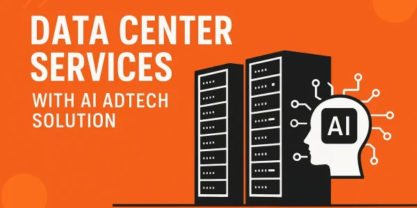 Data Center Services with AI Adtech Solution